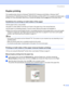 Page 30Printing Methods
22
2
Duplex printing2
The supplied printer drivers for Windows® 2000/XP/XP Professional x64 Edition, Windows Vista®, 
Windows Server
® 2003/Windows Server® 2003 x64 Edition and Mac OS® X 10.3 or greater all enable duplex 
printing. For more information about how to choose the settings, see the Help text in the printer driver.
Guidelines for printing on both sides of the paper2
„If the paper is thin, it may wrinkle.
„If paper is curled, flatten it and then put it back in the paper tray or...