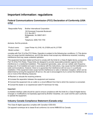 Page 133Appendix (for USA and Canada)
125
C
Important information: regulationsC
Federal Communications Commission (FCC) Declaration of Conformity (USA 
only)C
declares, that the products
complies with Part 15 of the FCC Rules. Operation is subject to the following two conditions: (1) This device 
may not cause harmful interference, and (2) this device must accept any interference received, including 
interference that may cause undesired operation.
This equipment has been tested and found to comply with the...