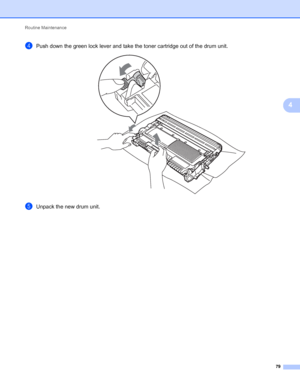 Page 83Routine Maintenance 
79
4
dPush down the green lock lever and take the toner cartridge out of the drum unit. 
eUnpack the new drum unit.
 