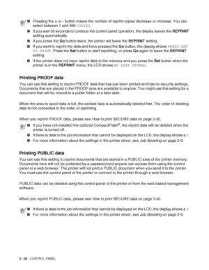 Page 853 - 28   CONTROL PANEL
Printing PROOF data
You can use this setting to reprint PROOF data that has just been printed and has no security settings. 
Documents that are placed in the PROOF area are available to anyone. You might use this setting for a 
document that will be moved to a public folder at a later date. 
When the area to spool data is full, the earliest data is automatically deleted first. The order of deleting 
data is not connected to the order of reprinting.
When you reprint PROOF data,...