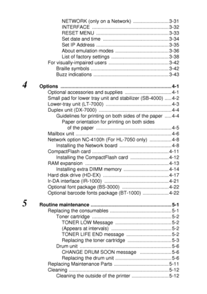 Page 17xvi   
ZleMFC-US-FAX-4750e/5750e-
NETWORK (only on a Network) .......................... 3-31
INTERFACE ........................................................ 3-32
RESET MENU  ..................................................... 3-33
Set date and time  ................................................ 3-34
Set IP Address ..................................................... 3-35
About emulation modes  ....................................... 3-36
List of factory settings...