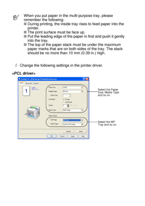 Page 451 - 26 ABOUT THIS PRINTER
HL7050_US_UG_FM5.5
5Change the following settings in the printer driver.

When you put paper in the multi-purpose tray, please 
remember the following:  
■During printing, the inside tray rises to feed paper into the 
printer.  
■The print surface must be face up. 
■Put the leading edge of the paper in first and push it gently 
into the tray. 
■The top of the paper stack must be under the maximum 
paper marks that are on both sides of the tray. The stack 
should be no more than...