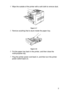 Page 162ROUTINE MAINTENANCE 5 - 13
HL7050_US_UG_FM5.5
4Wipe the outside of the printer with a soft cloth to remove dust. 
Figure 5-17
5Remove anything that is stuck inside the paper tray.   
Figure 5-18
6Put the paper tray back in the printer, and then close the 
multi-purpose tray.
7Plug the printer power cord back in, and then turn the printer 
power switch back on.
 