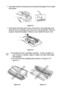 Page 1836 - 15 TROUBLESHOOTING
HL7050_US_UG_FM5.5
3Use both hands to slowly pull out the jammed paper from inside 
the printer.  
Figure 6-8
4Push down the blue lock lever of the drum unit assembly and 
take the toner cartridge out of the drum unit assembly. Remove 
a piece of jammed paper if there is any inside the drum unit.
Figure 6-9
Figure 6-10 Figure 6-11
■Handle the toner cartridge carefully.  If toner scatters on 
your hands or clothes, wipe or wash it off with cold water 
immediately.
■Do not touch the...