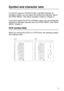 Page 212 A - 13
HL7050_US_UG_FM5.5
Symbol and character sets
For the HP LaserJet, EPSON FX-850, and IBM Proprinter XL 
emulation modes, you can select the symbol and character sets in 
the PRINT MENU.  See About emulation modes in Chapter 3.
If you have chosen the HP-GL emulation menu, you can choose the 
standard or alternate character set in the PRINT MENU. See PRINT 
MENU, Chapter 3.
OCR symbol Sets
When you choose the OCR-A or OCR-B font, the matching symbol 
set is always used.
 