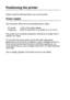 Page 271 - 8 ABOUT THIS PRINTER
HL7050_US_UG_FM5.5
Positioning the printer
Please read the following before you use the printer. 
Power supply
Use the printer within the recommended power range:
AC power: ±10% of the rated voltage
Frequency: 50/60 Hz (220-240 V) or 50/60 Hz (110-120 V)
The power cord, including extensions, should be no longer than 5 
metres (16½ feet). 
Do not share the same power circuit with other high-power 
appliances, such as an air conditioner, copier, shredder and so on.  
If you cannot...