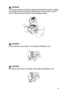 Page 4 iii
HL7050_US_UG_FM5.5
WARNING
To prevent injuries, at least two people should lift the printer, holding 
the handles on both the right and left sides of the printer, and the 
front of the printer as shown in the illustration below. 
WARNING
Do not stand on the printer or the optional Stabilizer unit.
WARNING
Be careful not to trip on the legs of the optional Stabilizer unit.
 