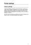 Page 84DRIVER AND SOFTWARE 2 - 24
HL7050_US_UG_FM5.5
Printer settings 
Factory settings
The printer settings have been preset at the factory and they are 
called Factory settings. Although you can use the printer without 
changing these factory settings, you can tailor the printer to your 
particular needs by changing the user settings. See List of factory 
settings in Chapter 3.
You can reset the changed user settings to the factory settings in the 
RESET menu. For more information, see Chapter 3. 
 