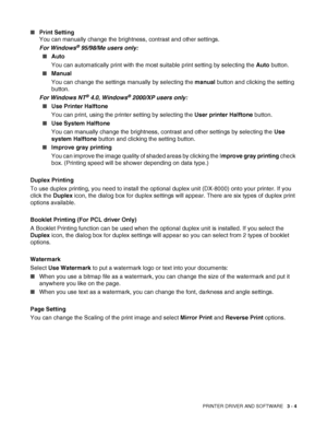 Page 66PRINTER DRIVER AND SOFTWARE   3 - 4
■Print Setting 
You can manually change the brightness, contrast and other settings.
For Windows
® 95/98/Me users only:
■Auto
You can automatically print with the most suitable print setting by selecting the Auto button.
■Manual
You can change the settings manually by selecting the manual button and clicking the setting 
button.
For Windows NT
® 4.0, Windows® 2000/XP users only:
■Use Printer Halftone
You can print, using the printer setting by selecting the User...