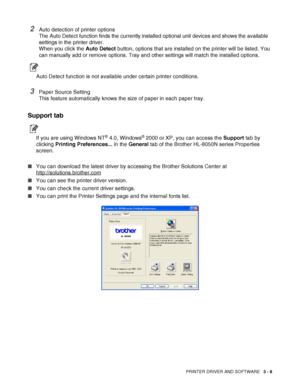 Page 70PRINTER DRIVER AND SOFTWARE   3 - 8
2Auto detection of printer options
The Auto Detect function finds the currently installed optional unit devices and shows the available 
settings in the printer driver. 
When you click the Auto Detect button, options that are installed on the printer will be listed. You 
can manually add or remove options. Tray and other settings will match the installed options.
Auto Detect function is not available under certain printer conditions.
3Paper Source Setting
This feature...