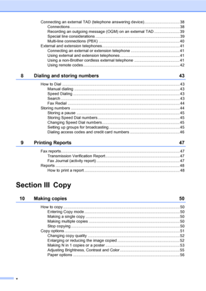 Page 12
x
Connecting an external TAD (telephone answering device)................................ 38Connections ................................................................................................... 38
Recording an outgoing message (OGM) on an external TAD ....................... 39
Special line considerations ............................................................................39
Multi-line connections (PBX) ......................................................................... 40...