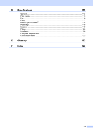 Page 15
xiii
D Specifications 113
General .............................................................................................................. 113
Print media......................................................................................................... 115
Fax..................................................................................................................... 116
Copy...