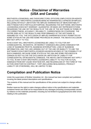 Page 6
iv
Notice - Disclaimer of Warranties(USA and Canada)
BROTHERS LICENSOR(S), AND THEIR DIRECTORS, OFFICERS, EMPLOYEES OR AGENTS 
(COLLECTIVELY BROTHERS LICENSOR) MAKE NO WARRANTIES, EXPRESS OR IMPLIED, 
INCLUDING WITHOUT LIMITATION THE IMPLIED WARRANTIES OF MERCHANTABILITY 
AND FITNESS FOR A PARTICULAR PURPOSE, REGARDING THE SOFTWARE. BROTHERS 
LICENSOR(S) DOES NOT WARRANT, GUARANTEE OR MAKE ANY REPRESENTATIONS 
REGARDING THE USE OR THE RESULTS OF THE USE OF THE SOFTWARE IN TERMS OF 
ITS CORRECTNESS,...