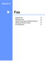 Page 39
Section II
FaxII
Sending a fax24
Receiving a Fax30
Telephone Services and External devices34
Dialing and storing numbers43
Printing Reports47
 