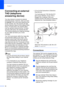 Page 54
Chapter 7
38
Connecting an external 
TAD (telephone 
answering device)
7
You may choose to connect an external 
answering device. However, when you have 
an  external  TAD on the same telephone line 
as the machine, the TAD answers all calls 
and the machine ‘listens’ for fax calling (CNG) 
tones. If it hears them, the machine takes 
over the call and receives the fax. If it does 
not hear CNG tones, the machine lets the 
TAD continue playing your outgoing message 
so your caller can leave you a voice...