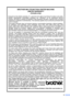 Page 9
vii
BROTHER MULTIFUNCTION CENTER MACHINELIMITED WARRANTY(Canada only)
Pursuant to the limited warranty of 1 year from the date of purchase for labour and parts,
Brother International Corporation (Canada) Ltd. (“Brother”), or its Authorized Service
Centres, will repair or replace (at Brother’s sole discretion) this MFC machine free of charge
if defective in material or workmanship. This warranty applies only to products purchased and
used in Canada.
This limited Warranty does not include cleaning,...