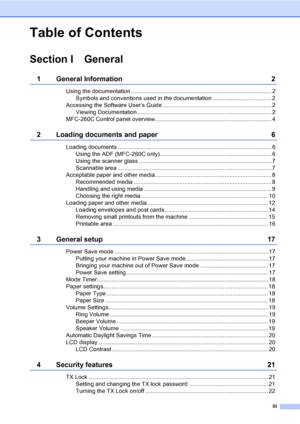 Page 5
iii
Table of Contents
Section I General
1 General Information 2
Using the documentation ....................................................................................... 2Symbols and conventions used in the documentation .................................... 2
Accessing the Software User’s Guide ................................................................... 2 Viewing Documentation ................................................................................... 2
MFC-260C Control panel...