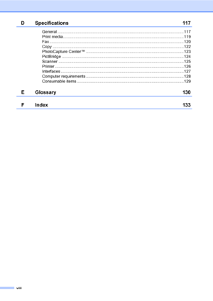 Page 10
viii
D Specifications 117
General .............................................................................................................. 117
Print media......................................................................................................... 119
Fax ..................................................................................................................... 120
Copy...