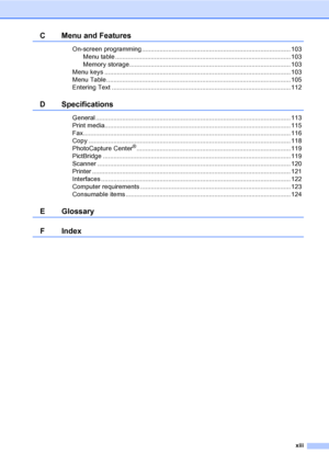 Page 15xiii
C Menu and Features
On-screen programming.................................................................................... 103
Menu table ................................................................................................... 103
Memory storage........................................................................................... 103
Menu keys ......................................................................................................... 103
Menu...