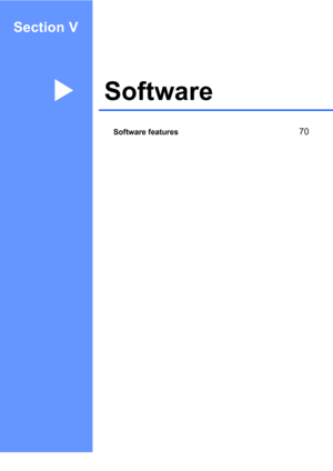 Page 84Section V
SoftwareV
Software features70
 