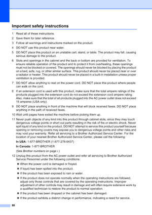 Page 102
88
Important safety instructionsA
1 Read all of these instructions.
2 Save them for later reference.
3 Follow all warnings and instructions marked on the product.
4 DO NOT use this product near water.
5 DO NOT place this product on an unstable cart, stand, or table. The product may fall, causing serious damage to the product.
6 Slots and openings in the cabinet and the back or bottom are provided for ventilation. To  ensure reliable operation of the product and to protect it from overheating, these...