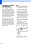 Page 58
Chapter 7
44
Connecting an external 
TAD (telephone 
answering device)
7
You may choose to connect an external 
answering device. However, when you have 
an  external  TAD on the same telephone line 
as the machine, the TAD answers all calls 
and the machine ‘listens’ for fax calling (CNG) 
tones. If it hears them, the machine takes 
over the call and receives the fax. If it does 
not hear CNG tones, the machine lets the 
TAD continue playing your outgoing message 
so your caller can leave you a voice...