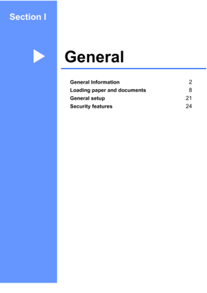 Page 15Section I
GeneralI
General Information2
Loading paper and documents8
General setup21
Security features24
 