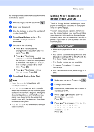 Page 75Making copies
61
10
To enlarge or reduce the next copy follow the 
instructions below:
aMake sure you are in Copy mode  .
bLoad your document.
cUse the dial pad to enter the number of 
copies (up to 99).
dPress Copy Options and aorb to 
choose Enlarge/Reduce.
Press OK.
eDo one of the following:
„Press aorb to choose the 
enlargement or reduction ratio you 
want. Press OK.
„Press aorb to choose 
Custom(25-400%). Press OK. Use 
the dial pad to enter an enlargement 
or reduction ratio from 25% to 400%....