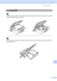 Page 101Safety and Legal
87
A
CAUTION 
DO NOT put your hands on the edge of the machine under the document cover or the scanner 
cover. Doing this may cause injury.
  
DO NOT put your hands on the edge of the paper tray under the paper tray cover. Doing this 
may cause injury.
 
    
 