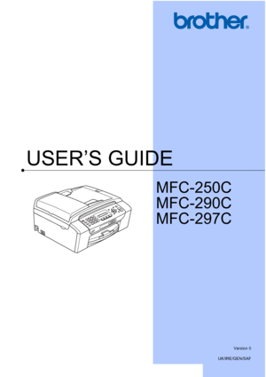 Page 1USER’S GUIDE
MFC-250C
MFC-290C
MFC-297C
 
Version 0
UK/IRE/GEN/SAF
 