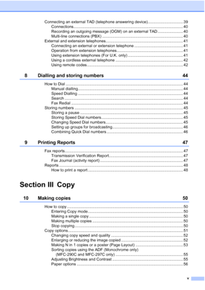 Page 7v
Connecting an external TAD (telephone answering device)................................ 39
Connections................................................................................................... 40
Recording an outgoing message (OGM) on an external TAD ....................... 40
Multi-line connections (PBX) ......................................................................... 40
External and extension telephones...................................................................... 41...