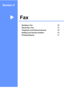 Page 35Section II
FaxII
Sending a Fax26
Receiving a Fax32
Telephone and External devices36
Dialling and storing numbers44
Printing Reports47
 