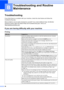 Page 9686
B
TroubleshootingB
If you think there is a problem with your machine, check the chart below and follow the 
troubleshooting tips. 
Most problems can be easily resolved by yourself. If you need additional help, the Brother 
Solutions Center offers the latest FAQs and troubleshooting tips. Visit us at 
http://solutions.brother.com
.
If you are having difficulty with your machineB
Troubleshooting and Routine 
Maintenance
B
Printing
DifficultySuggestions
No printout Check the interface cable connection on...