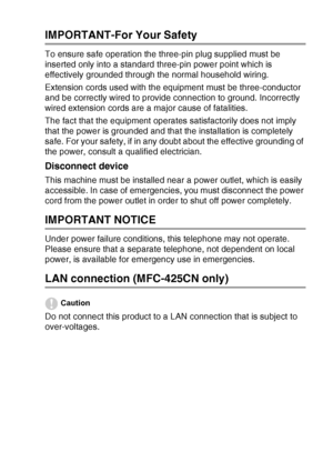 Page 123IMPORTANT INFORMATION   11 - 7
IMPORTANT-For Your Safety
To ensure safe operation the three-pin plug supplied must be 
inserted only into a standard three-pin power point which is 
effectively grounded through the normal household wiring.
Extension cords used with the equipment must be three-conductor 
and be correctly wired to provide connection to ground. Incorrectly 
wired extension cords are a major cause of fatalities.
The fact that the equipment operates satisfactorily does not imply 
that the...