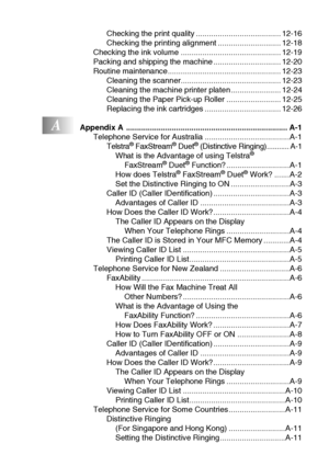 Page 17xv
Checking the print quality ....................................... 12-16
Checking the printing alignment ............................. 12-18
Checking the ink volume .............................................. 12-19
Packing and shipping the machine ............................... 12-20
Routine maintenance.................................................... 12-23
Cleaning the scanner.............................................. 12-23
Cleaning the machine printer platen ....................... 12-24...