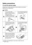 Page 4ii   
Safety precautions
To use the machine safely
Please refer to these instructions for later reference and before 
attempting any maintenance.
WARNING.
There are high voltage 
electrodes inside the machine. 
Before you clean the machine, 
make sure you have 
unplugged the telephone line 
cord first and then the power 
cord from the electrical socket.Do not handle the plug with wet 
hands. Doing this might cause 
an electrical shock.
To prevent injuries, be careful 
not to put your hands on the 
edge...