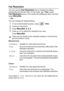 Page 49SETUP SEND   3 - 7
Fax Resolution
You can use the Fax Resolution key to change the setting 
temporarily (for this fax only). In Fax mode   (
Fax), press  
Fax Resolution and ▲ or ▼ to select the setting you want, and then 
press 
Menu/Set.
—OR—
You can change the default setting:
1If it is not illuminated in green, press   (Fax). 
2Load your document.
3Press Menu/Set, 2, 2, 2.
4Press ▲ or ▼ to select the resolution you want.
Press 
Menu/Set.
Monochrome
Colour
If you select S. Fine and Photo for colour...