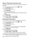 Page 684 - 8   SETUP RECEIVE
Setup for Polling Receive with Secure Code
You need to make sure you are using the same secure code as the 
other party.
1If it is not illuminated in green, press   (Fax).
2Press Menu/Set, 2, 1, 7.
3Press ▲ or ▼ to select Secure.
Press 
Menu/Set.
4Enter a four-digit secure code.
This is the same as the security code of the fax machine you are 
polling.
5Press Menu/Set.
6Enter the fax number you are polling.
7Press Mono Start or Colour Start.
Setup Delayed Polling Receive
You can set...