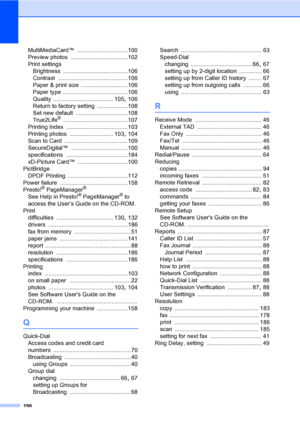 Page 214
198
MultiMediaCard™ ...............................100
Preview photos
 ...................................102
Print settings Brightness
 ........................................106
Contrast
 ...........................................106
Paper & print size
 .............................106
Paper type
 ........................................106
Quality
 ..................................... 105, 106
Return to factory setting
 ...................108
Set new default
 ................................108...