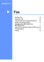 Page 53
Section II
FaxII
Sending a fax38
Receiving a Fax46
Telephone Services and External devices52
Dialing and storing numbers63
Message Center (MFC-665CW and 
MFC-845CW only)
71
Advanced fax operations (Black & White only)76
Printing Reports87
Polling89
 