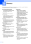 Page 160
144
E
This is a comprehensive list of features and terms that appear in Brother manuals. Availability of 
these features depends on the model you purchased.
GlossaryE
ADF (automatic document feeder)
The document can be placed in the ADF 
and scanned one page at a time 
automatically.
Auto Reduction Reduces the size of incoming faxes.
Automatic Redial A feature that enables your machine to 
redial the last fax number after five 
minutes if the fax did not go through 
because the line was busy.
Backup...