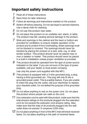 Page 159
IMPORTANT INFORMATION   11 - 6
Important safety instructions
1Read all of these instructions.
2Save them for later reference.
3Follow all warnings and instructions marked on the product.
4Switch off before cleaning. Do not use liquid or aerosol cleaners. 
Use a damp cloth for cleaning.
5Do not use this product near water.
6Do not place this product on an unstable cart, stand, or table. 
The product may fall, causing serious damage to the product.
7Slots and openings in the cabinet and the back or bottom...