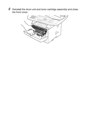 Page 194
12 - 33   TROUBLESHOOTING AND ROUTINE MAINTENANCE
8Reinstall the drum unit and toner cartridge assembly and close 
the front cover.
 