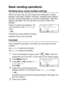 Page 101
SETUP SEND   6 - 6
Basic sending operations
Sending faxes using multiple settings
When you send a fax you can choose any combination of these 
settings: cover page, contrast, resolution, overseas mode, delayed 
fax timer, polling transmission or real time transmission. After each 
setting is accepted, the LCD will ask if you want to enter more 
settings: 
Press 
1 to select more settings. The 
LCD will return to the  Setup Send 
menu.
— OR —
Press 
2 if you have finished choosing 
settings and go to the...