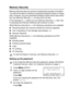 Page 117
SETUP SEND   6 - 22
Memory Security
Memory Security lets you prevent unauthorized access to the MFC. 
You will not be able to continue to schedule Delayed Faxes or Polling 
jobs. However, any pre-scheduled Delayed Faxes will be sent when 
you turn Memory Security  On, so they wont be lost.
If Fax Storage is  On before  you turn Memory Security  On, then Fax 
Forwarding and Remote Retrieval will continue to work.
While Memory Security is  On the following operations are available:
■ Receiving faxes into...