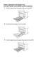 Page 172
12 - 11   TROUBLESHOOTING AND ROUTINE MAINTENANCE
Paper is jammed in the duplex tray 
(For MFC-8640D, MFC-8840D and MFC-8840DN)
1Pull the duplex tray and paper tray out of the MFC.
2Pull the jammed paper out of the MFC.
3Put the duplex tray and paper tray back into the MFC.
 