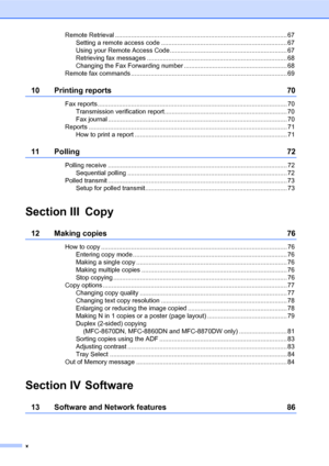 Page 12x
Remote Retrieval ................................................................................................. 67
Setting a remote access code ....................................................................... 67
Using your Remote Access Code.................................................................. 67
Retrieving fax messages ............................................................................... 68
Changing the Fax Forwarding number...