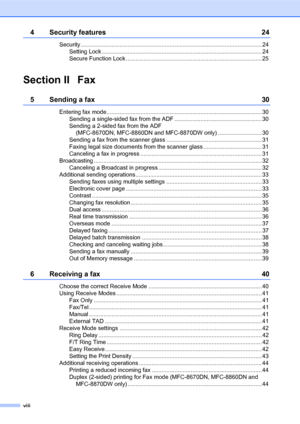 Page 10viii
4 Security features 24
Security ................................................................................................................ 24
Setting Lock ................................................................................................... 24
Secure Function Lock .................................................................................... 25
Section II Fax
5 Sending a fax 30
Entering fax...