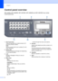 Page 20Chapter 1
6
Control panel overview1
MFC-8460N, MFC-8660DN, MFC-8670DN, MFC-8860DN and MFC-8870DW have similar 
control panel keys.
 
1 One-Touch keys
These 20 keys give you instant access to 40 
previously stored numbers.
Shift
Lets you access One-Touch numbers 21 to 40 
when held down.
2Status LED
The LED will flash and change color depending 
on the machine status.
3LCD
Displays messages to help you use your 
machine.
4 Menu keys:
Menu
Accesses the main menu.
Clear/Back
Deletes entered data or lets you...