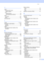 Page 191Index
177
J
Jacks
convert to RJ11 jack
triplex adapter
 .................................... 51
EXT
external phone
 ................................... 53
TAD (answering machine)
 ................. 49
Jams
document
 ............................................ 121
paper
 ................................................... 121
Job Cancel key
 .......................................... 8
L
Labels ............................................... 14, 16
LCD (liquid crystal display)
 .................... 140...